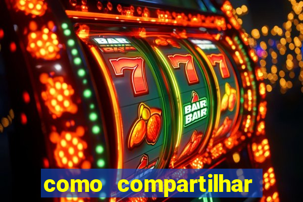 como compartilhar aposta no bet365